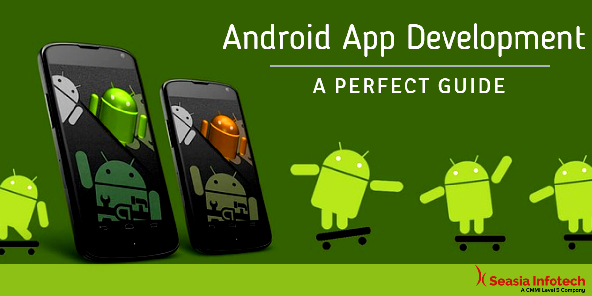 Android Application Development Process The Perfect Guide