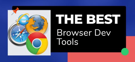 Browser Dev Tools: Everything You Ought to Know