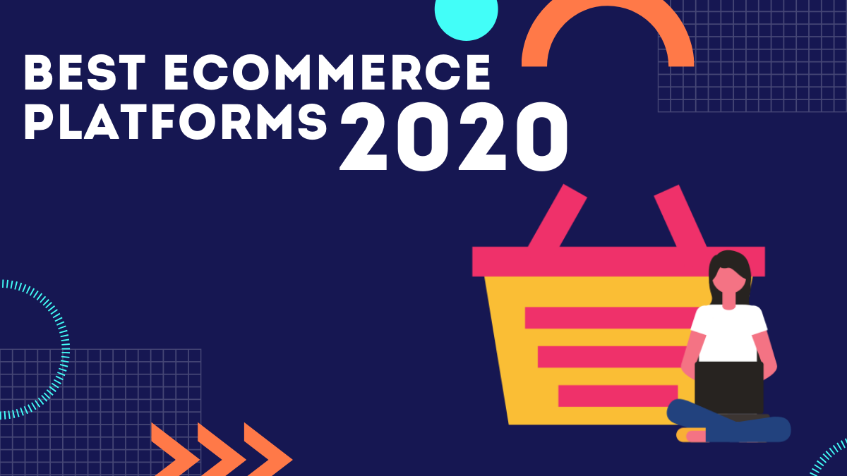 10 Best Ecommerce Platforms In 2020