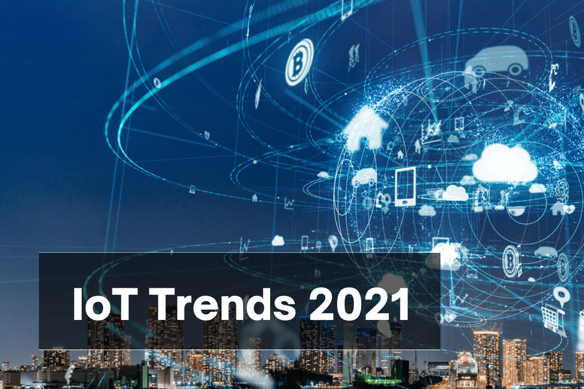 IoT Trends 2021