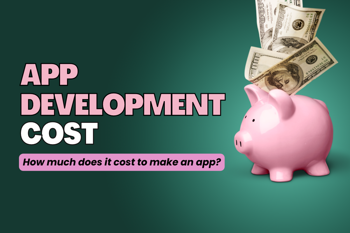 How Much Does It Cost to Make an App in 2023? App Development Cost Breakdown