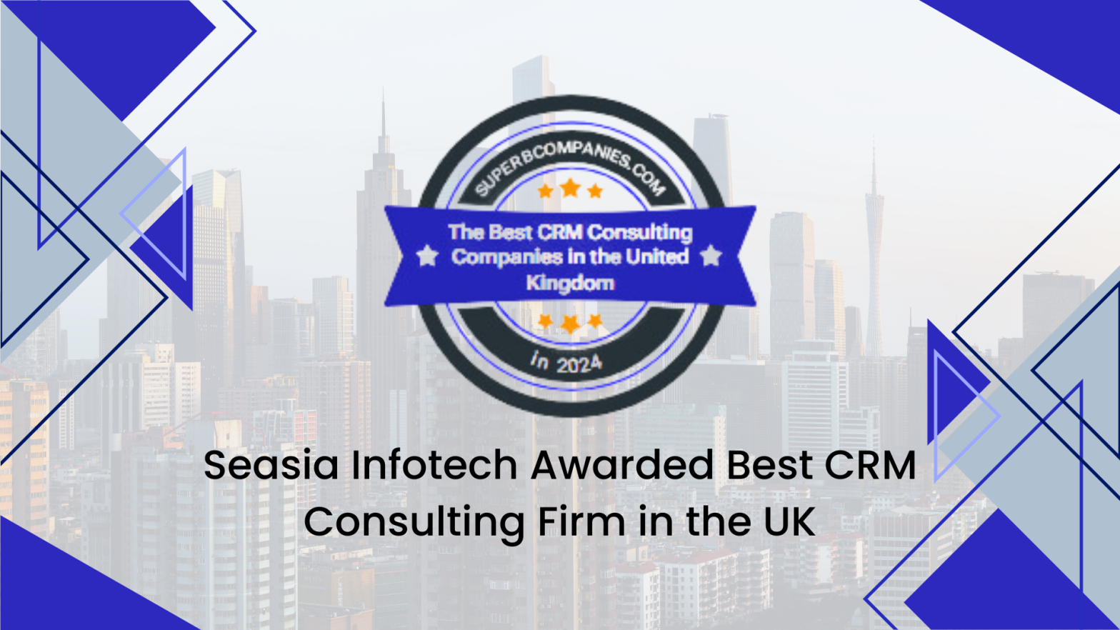 Seasia Infotech Awarded Best CRM Consulting Firm in the UK